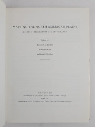 MAPPING THE NORTH AMERICAN PLAINS: ESSAYS IN THE HISTORY OF CARTOGRAPHY