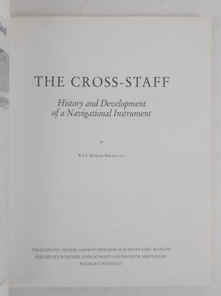 THE CROSS-STAFF: HISTORY AND DEVELOPMENT OF A NAVIGATIONAL INSTRUMENT [Inscribed]