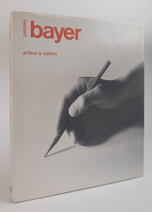1378749 HERBERT BAYER: THE COMPLETE WORK. Arthur A. Cohen