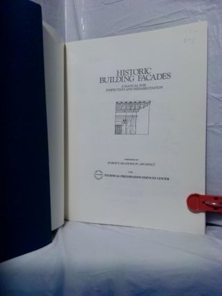 HISTORIC BUILDING FACADES: A MANUAL FOR INSPECTION AND REHABILITATION