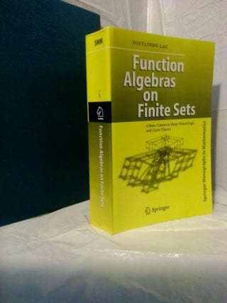 1378799 FUNCTION ALGEBRAS ON FINITE SETS: A BASIC COURSE ON MANY-VALUE LOGIC AND CLONE THEORY....