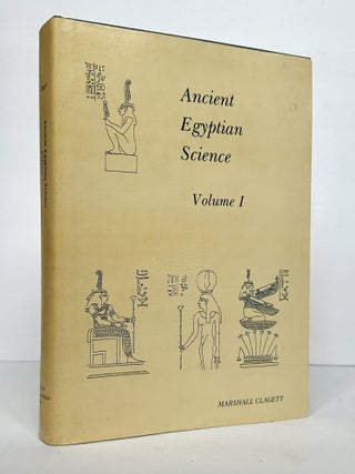1378930 ANCIENT EGYPTIAN SCIENCE: A SOURCE BOOK, VOLUME ONE: KNOWLEDGE AND ORDER [Volume One,...