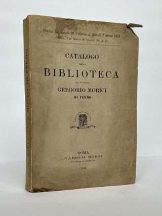 1378959 CATALOGO DELLA BIBLIOTECA DEL FU SIGNOR GREGORIO MORICI DI FERMO. Gregorio Morici