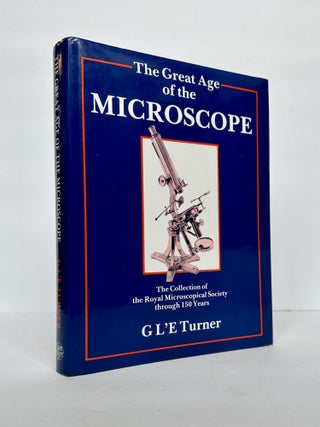1378961 THE GREAT AGE OF THE MICROSCOPE. Gerard L'E Turner