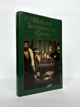1378963 MAKING INSTRUMENTS COUNT: ESSAYS ON HISTORICAL SCIENTIFIC INSTRUMENTS PRESENTED TO GERARD...