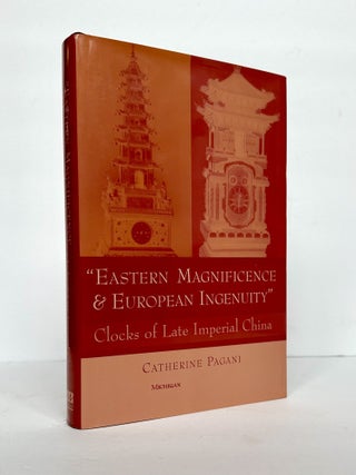 1378965 EASTERN MAGNIFICENCE & EUROPEAN INGENUITY: CLOCKS OF LATE IMPERIAL CHINA. Catherine Pagani