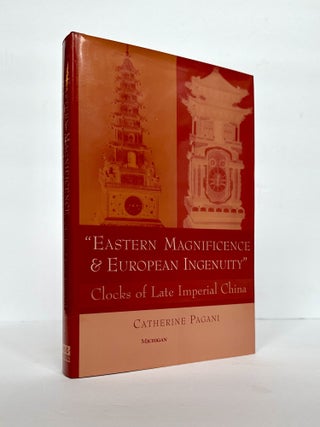 1378966 EASTERN MAGNIFICENCE & EUROPEAN INGENUITY: CLOCKS OF LATE IMPERIAL CHINA. Catherine Pagani