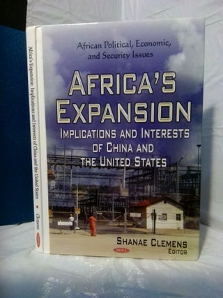 1378969 AFRICA'S EXPANSION: IMPLICATIONS AND INTERESTS OF CHINA AND THE UNITED STATES. Shanae...