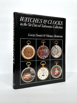 1378977 WATCHES & CLOCKS IN THE SIR DAVID SALOMONS COLLECTION. George Daniels, Ohannes Markarian