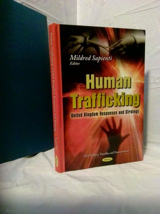 1379074 HUMAN TRAFFICKING: UNITED KINGDOM RESPONSES AND STRATEGY. Mildred Sapienti