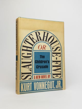 1379113 SLAUGHTERHOUSE-FIVE OR THE CHILDREN'S CRUSADE: A DUTY-DANCE WITH DEATH. Kurt Vonnegut Jr