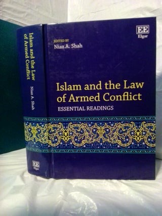 1379150 ISLAM AND THE LAW OF ARMED CONFLICT: ESSENTIAL READINGS. Niaz A. Shah