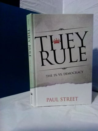 1379161 THEY RULE: THE 1% VS. DEMOCRACY. Paul Street