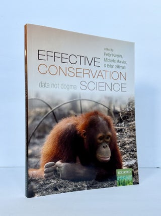 1379176 EFFECTIVE CONSERVATION SCIENCE: DATA NOT DOGMA. Peter Kareiva, Michelle Marvier, Brian...
