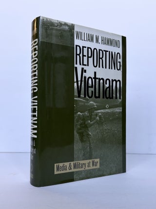 1379236 REPORTING VIETNAM: MEDIA AND MILITARY AT WAR [Inscribed]. William M. Hammond
