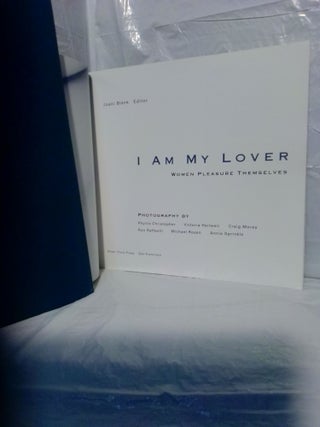 I AM MY LOVER: WOMEN PLEASURE THEMSELVES