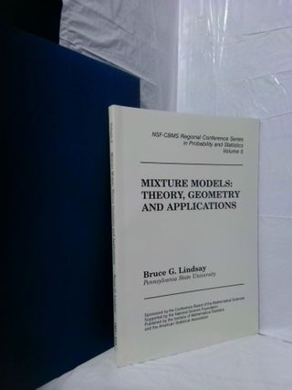 1379377 MIXTURE MODELS: THEORY, GEOMETRY AND APPLICATIONS. Bruce G. Lindsay