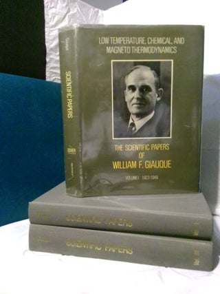 1379378 THE SCIENTIFIC PAPERS OF WILLIAM F. GIAUQUE: LOW TEMPERATURE, CHEMICAL, AND MAGNETO...
