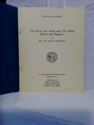 1379661 THE ROYAL LAO ARMY AND U.S. ARMY ADVICE AND SUPPORT [INDOCHINA MONOGRAPHS]. Oudone...