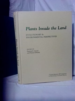 1379815 PLANTS INVADE THE LAND: EVOLUTIONARY AND ENVIRONMENTAL PERSPECTIVES. Patricia G. Gensel,...