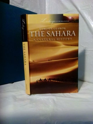 1379835 THE SAHARA: A CULTURAL HISTORY. Eamonn Gearon