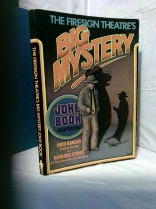 1379869 THE FIRESIGN THEATRE'S BIG MYSTERY JOKE BOOK FEATURING NICK DANGER [IN CASE NO. 666] AND...