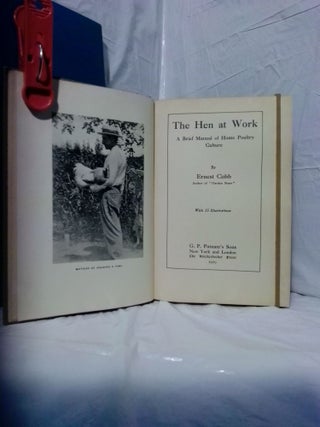 THE HEN AT WORK: A BRIEF MANUAL OF HOME POULTRY CULTURE | Ernest Cobb ...