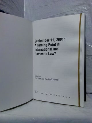 SEPTEMBER 11, 2001: A TURNING POINT IN INTERNATIONAL AND DOMESTIC LAW?