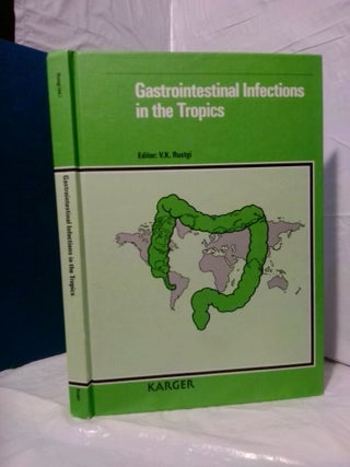 1379926 GASTROINTESTINAL INFECTIONS IN THE TROPICS. V. K. Rustgi