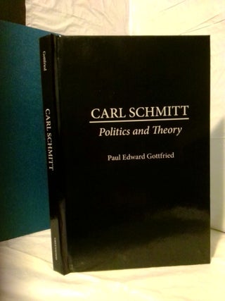 1379927 CARL SCHMITT: POLITICS AND THEORY. Paul Edward Gottfried