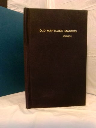 1380289 OLD MARYLAND MANORS WITH THE RECORDS OF A COURT LEET AND A COURT BARON. John Johnson