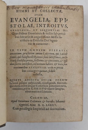 HYMNI ET COLLECTAE, ITEM EVANGELIA, EPISTOLAE, INTROITUS, GRADUALIA, ET SESQUENTIAE &C.