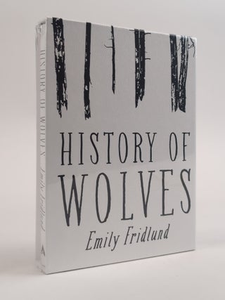 1381986 HISTORY OF WOLVES [Signed]. Emily Fridlund