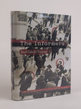 1382163 THE INFORMERS [SIGNED]. Juan Gabriel Vasquez, Anne McLean