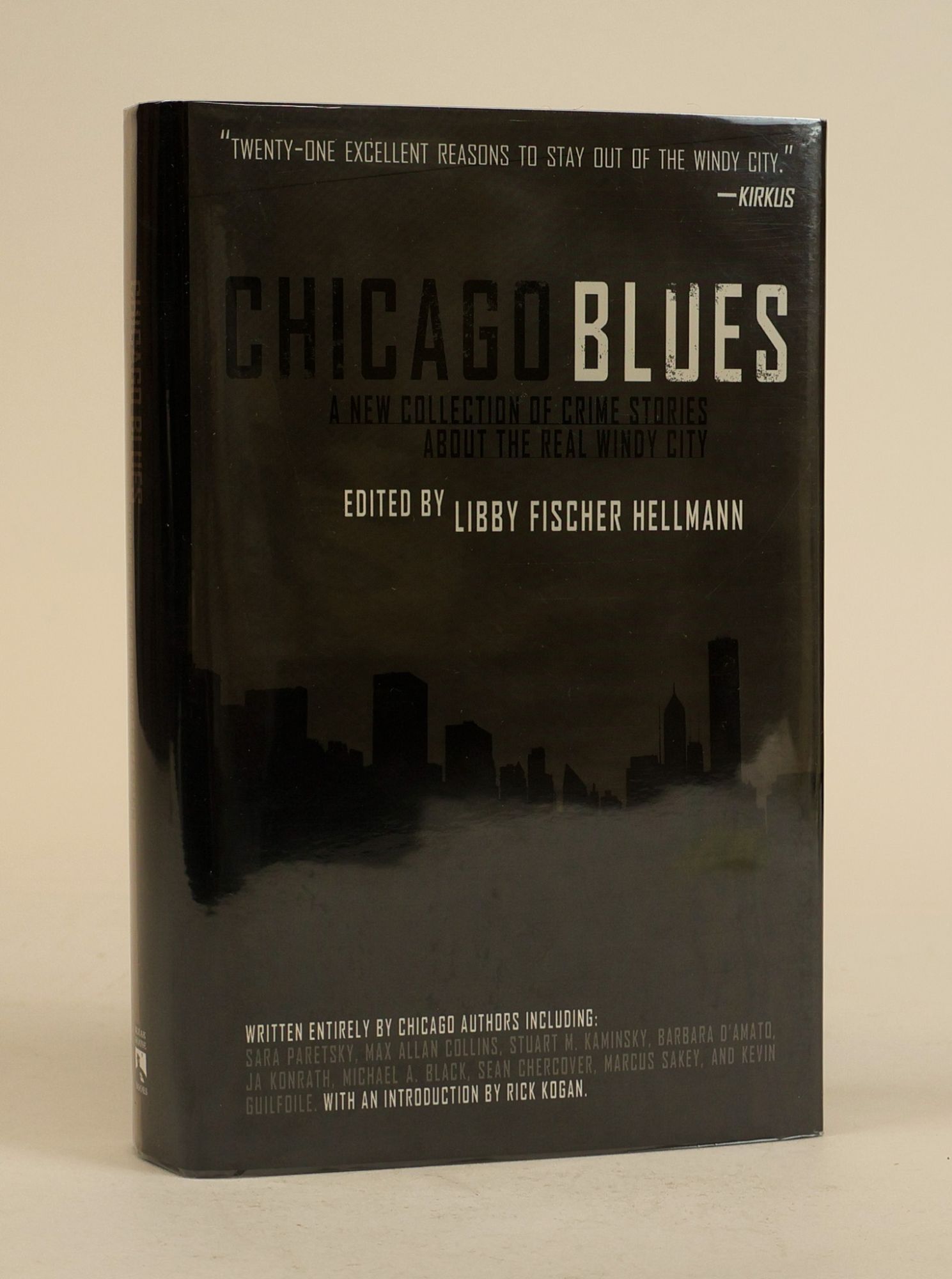 1382513 CHICAGO BLUES; A NEW COLLECTION OF CRIME STORIES ABOUT THE REAL WINDY CITY [SIGNED]. Libby Fischer Hellman, Rick Kogan, Stuart M. Kaminsky, Kevin Guilfoile, et. al.