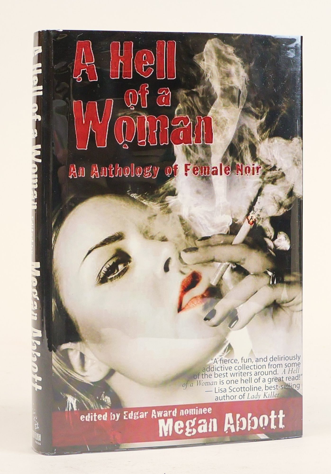 1382519 A HELL OF A WOMAN; AN ANTHOLOGY OF FEMALE NOIR [SIGNED]. Megan Abbot, Val McDermid, Lisa Respers France, et. al.