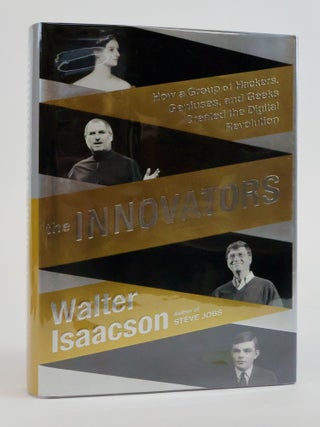 1382562 THE INNOVATORS; HOW A GROUP OF HACKERS, GENIUSES, AND GEEKS CREATED THE DIGITAL...