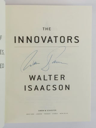 THE INNOVATORS; HOW A GROUP OF HACKERS, GENIUSES, AND GEEKS CREATED THE DIGITAL REVOLUTION [Signed]