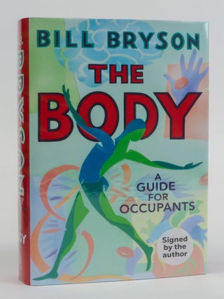 1382686 THE BODY; A GUIDE FOR OCCUPANTS [Signed]. Bill Bryson