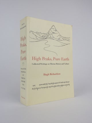 1383112 HIGH PEAKS, PURE EARTH: COLLECTED WRITINGS ON TIBETAN HISTORY AND CULTURE. Hugh Richardson