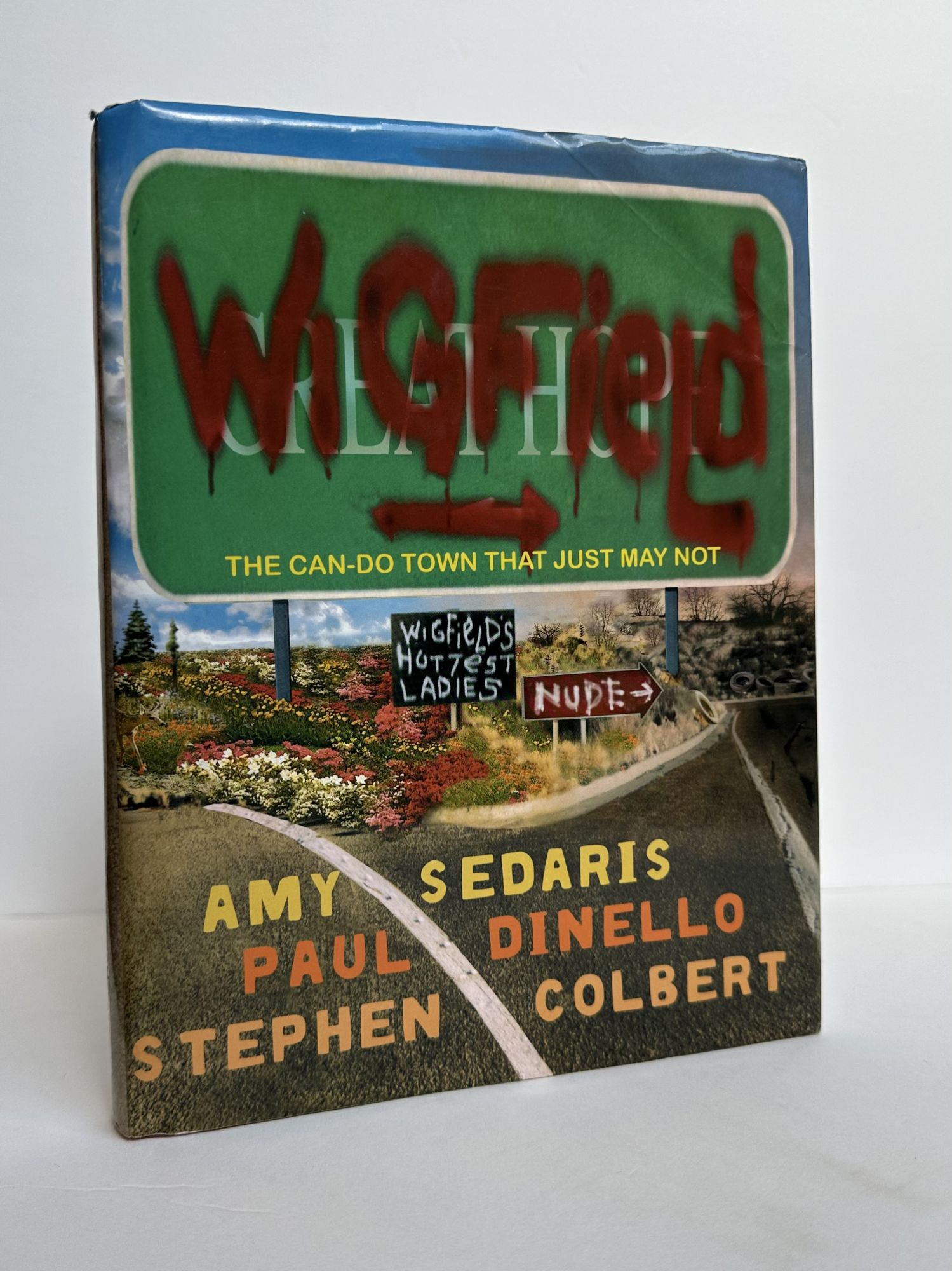 WIGFIELD: THE CAN-DO TOWN THAT JUST MAY NOT Signed x3 | Amy Sedaris, Paul  Dinello, Stephen Colbert | First Edition, First Printing