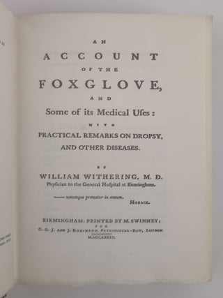 AN ACCOUNT OF THE FOXGLOVE, AND SOME OF ITS MEDICAL USES: WITH PRACTICAL REMARKS ON DROPSY, AND OTHER DISEASES