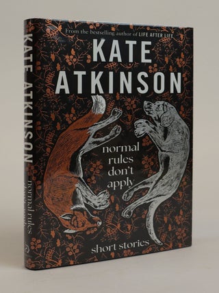 1383398 NORMAL RULES DON'T APPLY: SHORT STORIES [Signed]. Kate Atkinson