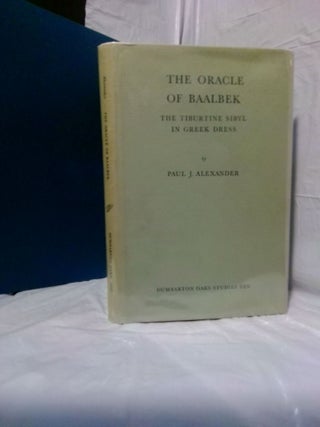 1383747 THE ORACLE OF BAALBEK: THE TIBURTINE SIBYL IN GREEK DRESS. Paul J. Alexander