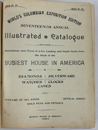 SEVENTEENTH ANNUAL ILLUSTRATED CATALOGUE OF THE BUSIEST HOUSE IN AMERICA