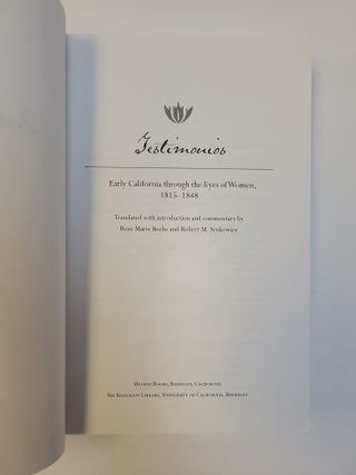 TESTIMONIES: EARLY CALIFORNIA THROUGH THE EYES OF WOMEN, 1815-1848