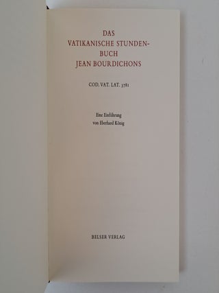 OFFIZIUM DER MADONNA. DAS VATIKANISCHE STUNDENBUCH JEAN BOURDICHONS [Two volumes]