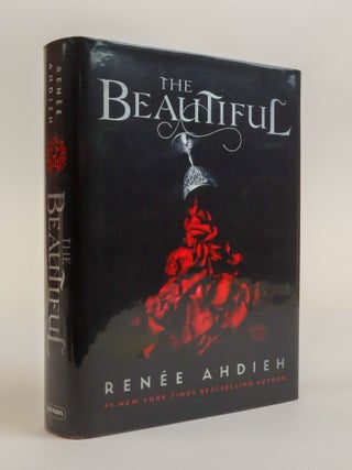 1383990 THE BEAUTIFUL [Signed]. Ren&eacute;e Ahdieh