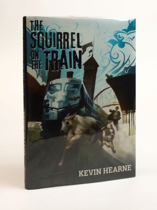 1384039 THE SQUIRREL ON THE TRAIN [Signed]. Kevin Hearne