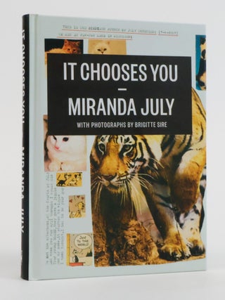 1384141 IT CHOOSES YOU [Inscribed]. Miranda July, Brigitte Sire
